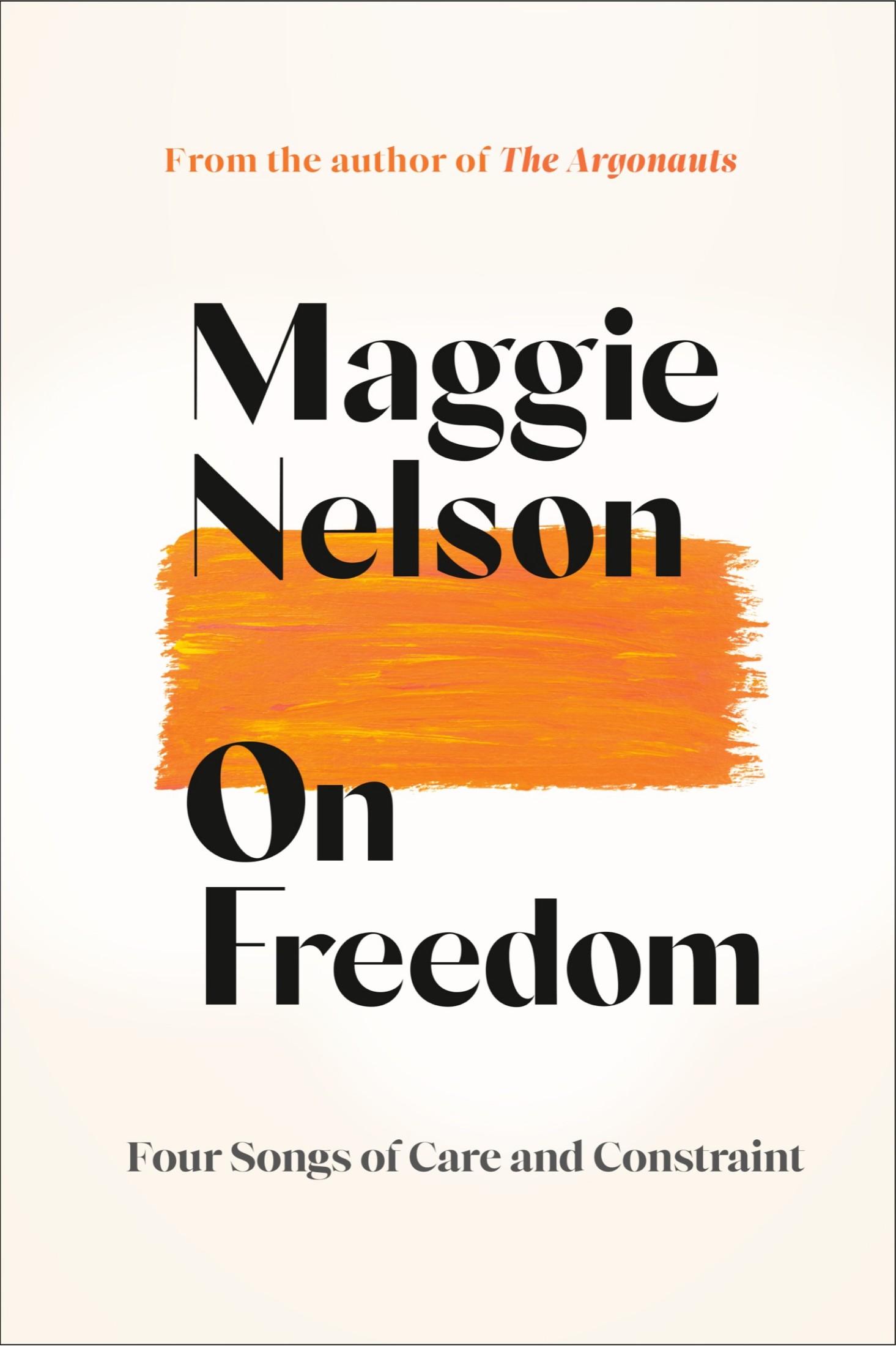 On Freedom: Four Songs of Care and Constraint: Four Songs of Care and Constraint