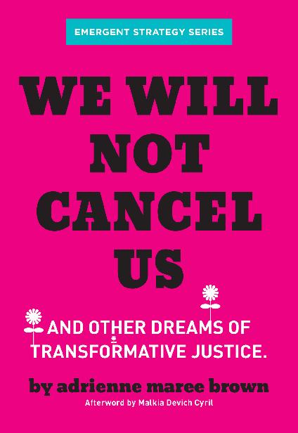 We Will Not Cancel Us (Emergent Strategy Series)
